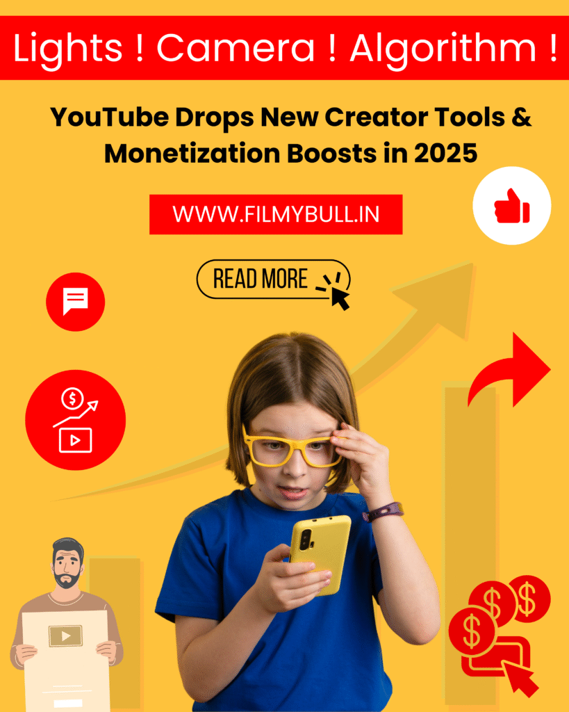 Lights, Camera, Algorithm! — YouTube Drops New Creator Tools & Monetization Boosts in 2025